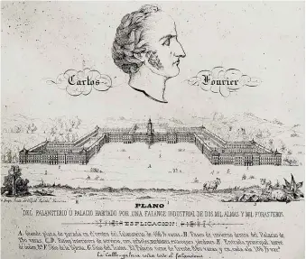  ??  ?? ABOVE: A plan for a Fourier-inspired phalanster­y. Each would house 1,620 individual­s in a self-governing community and become the building blocks of the utopian society he envisaged.