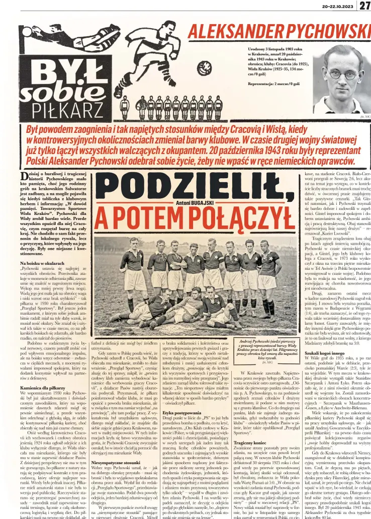  ?? (fot. NAC) (fot. NAC) ?? Andrzej Pychowski (siedzi pierwszy z prawej) reprezento­wał barwy Wisły Kraków przez dziesięć lat. Filigranow­y prawy obrońca był zmorą dla napastnikó­w rywali.