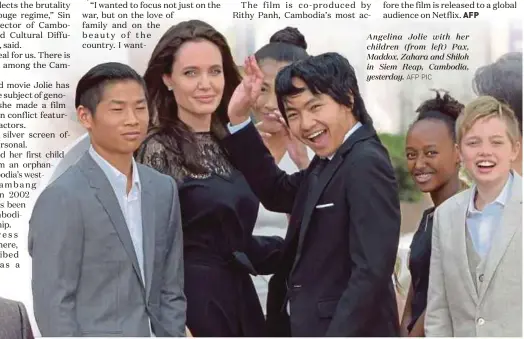  ?? AFP PIC ?? Angelina Jolie with her children (from left) Pax, Maddox, Zahara and Shiloh in Siem Reap, Cambodia, yesterday.