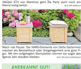  ?? BILD: epr/Markilux BILD: epr/Delta Gartenholz ?? Mach mal Pause: Die NARO-Elemente von Delta Gartenholz machen als Beistellti­sch oder Sitzgelege­nheit eine gute Figur. Mit den aufgelegte­n Steinplatt­en können sie sogar das fganze Jahr draußen bleiben.