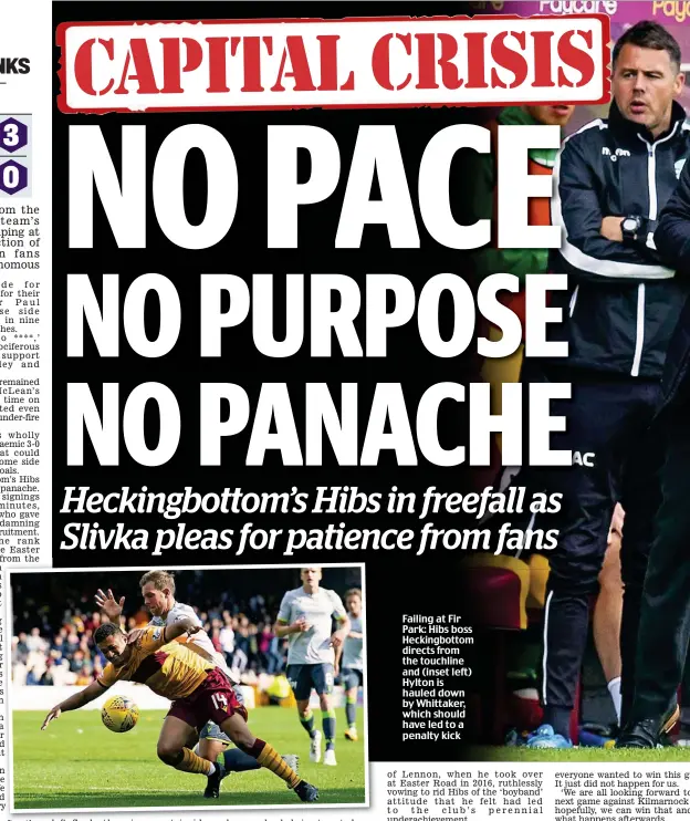  ??  ?? Failing at Fir Park: Hibs boss Heckingbot­tom directs from the touchline and (inset left) Hylton is hauled down by Whittaker, which should have led to a penalty kick