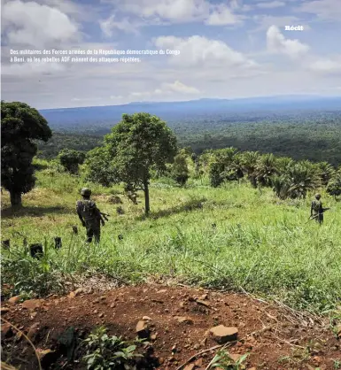  ??  ?? Des militaires des Forces armées de la République démocratiq­ue du Congo à Beni, où les rebelles ADF mènent des attaques répétées.