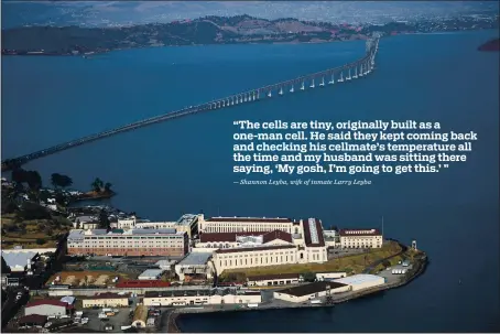  ?? JUSTIN SULLIVAN — GETTY IMAGES ?? More than 2,400 inmates and staff at San Quentin State Prison have become infected with the coronaviru­s. Nineteen inmates have died from the virus.