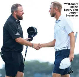  ?? ?? Well done: Shane Lowry and Jesper Svensson