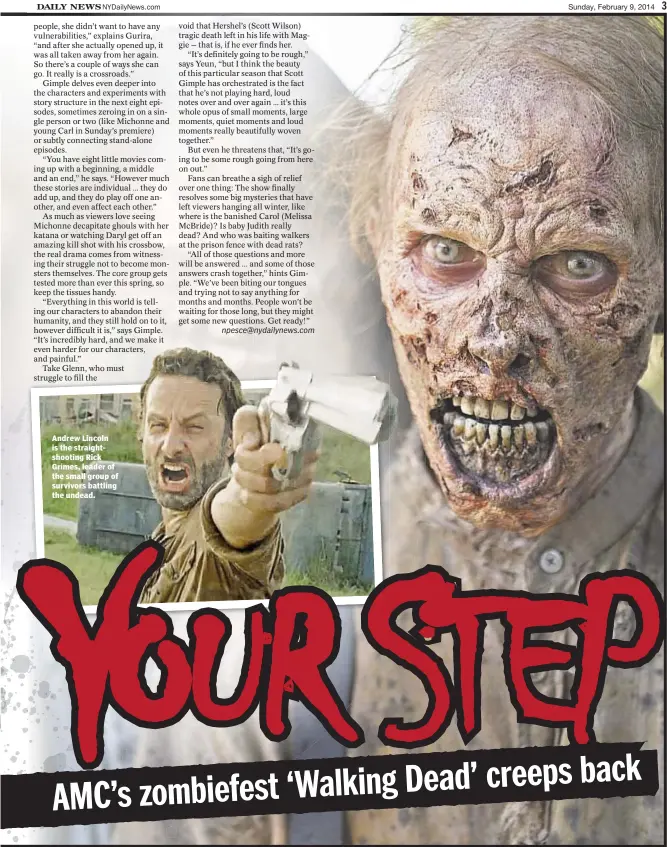  ??  ?? Andrew Lincoln is the straightsh­ooting Rick Grimes, leader of the small group of survivors battling the undead.