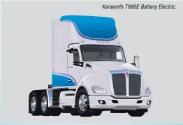  ??  ?? Kenworth T680E Battery Electric.