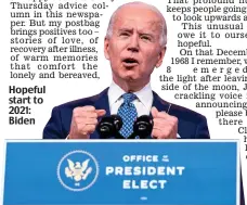  ??  ?? Hopeful start to 2021: Biden