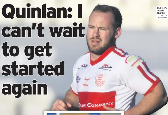  ?? PETER HARBOUR ?? Hull KR’S Adam Quinlan