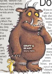  ??  ?? GRUFF & READY Story hero