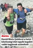  ?? ?? Aktív
David Moix (jobbra) a helyi közösségi élet egyik legaktívab­b tagjának számított