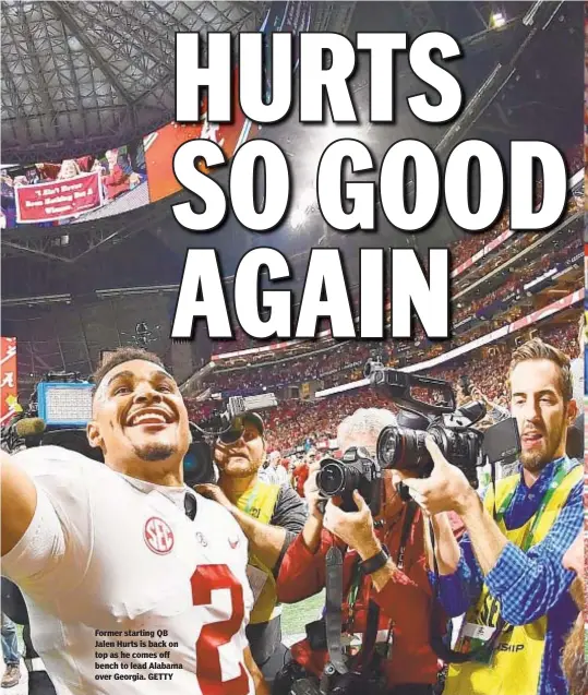  ??  ?? Former starting QB Jalen Hurts is back on top as he comes off bench to lead Alabama over Georgia. GETTY