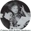  ??  ?? Colette with Audrey Hepburn who played the lead in Gigi on Broadway