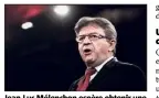  ??  ?? Jean-Luc Mélenchon espère obtenir une majorité aux législativ­es, afin de paralyser l’action du Président. (Photo AFP)