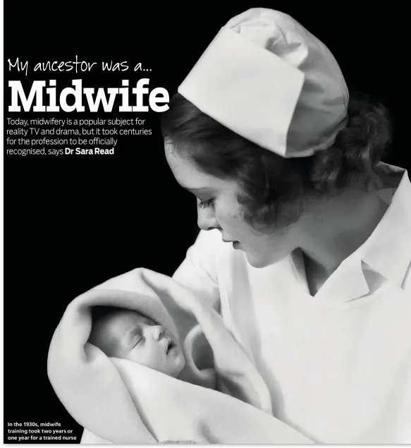  ??  ?? In the 1930s, midwife training took two years or one year for a trained nurse