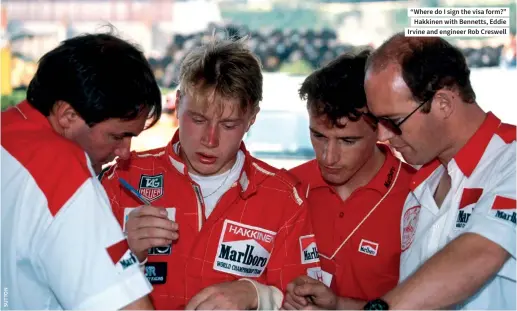  ??  ?? “Where do I sign the visa form?” Hakkinen with Bennetts, Eddie Irvine and engineer Rob Creswell