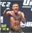  ?? MARK J. REBILAS, USA TODAY SPORTS ?? McGregor, above, says he’ll fight Mayweather with or without the UFC’s backing.