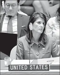  ?? AP/BEBETO MATTHEWS ?? At an emergency meeting of the U.N. Security Council on Wednesday, U.S. Ambassador to the U.N. Nikki Haley said that the U.S. doesn’t seek conflict but is prepared to use its “considerab­le military forces” to defend itself and its allies “if we must.”