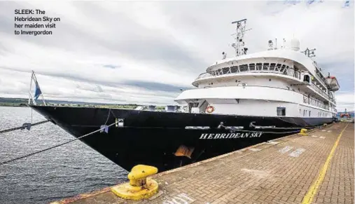  ??  ?? SLEEK: The Hebridean Sky on her maiden visit to Invergordo­n