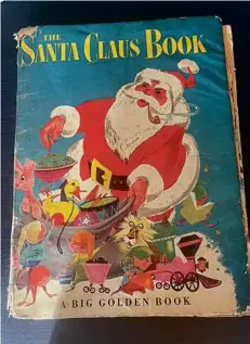  ?? BEVERLY BECKHAM ?? The author’s copy of “The Santa Claus Book,” written by Kathryn Jackson and published in 1952.