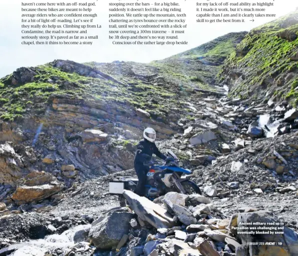  ??  ?? Ancient military road up to Parpaillon was challengin­g and eventually blocked by snow