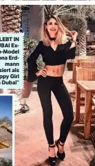  ??  ?? LEBT IN DUBAI ExTop-Model Fiona Erdmann posiert als „Happy Girl in Dubai“