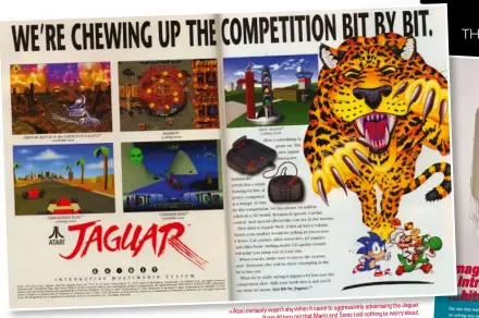  ??  ?? » Atari certainly wasn’t shy when it came to aggressive­ly advertisin­g the Jaguar. It would turn out that Mario and Sonic had nothing to worry about.