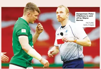  ?? PICTURE: Getty Images ?? Dangerman: Peter O’Mahony is sent off by Wayne Barnes