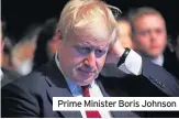  ??  ?? Prime Minister Boris Johnson