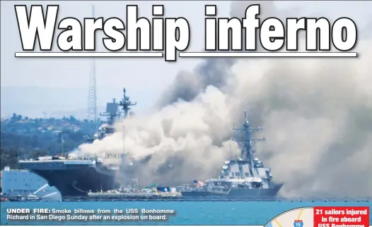  ??  ?? UNDER FIRE: Smoke billows from the USS Bonhomme Richard in San Diego Sunday after an explosion on board.
