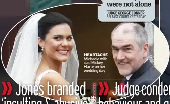  ?? ?? HEARTACHE Michaela with dad Mickey Harte on her wedding day
