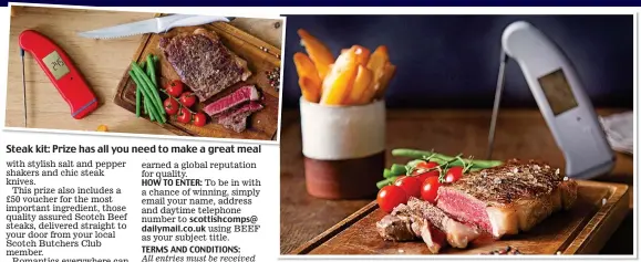  ??  ?? Steak kit: Prize has all you need to make a great meal Tasty: Impress your loved one with a perfect Scotch Beef Valentine’s meal
