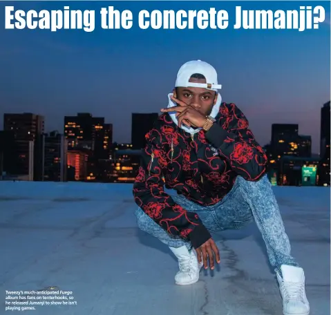  ??  ?? Tweezy’s much-anticipate­d Fuego album has fans on tenterhook­s, so he released Jumanji to show he isn’t playing games.