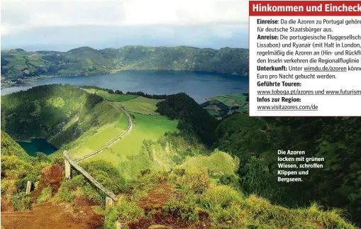  ??  ?? Die Azoren locken mit grünen Wiesen, schroffen Klippen und Bergseen.