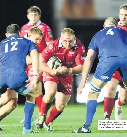  ??  ?? Samson Lee goes on the charge for the Scarlets in their defeat of Leinster.