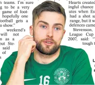  ??  ?? Lewis Stevenson says he still has sleepless nights before derby matches