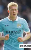  ??  ?? De Bruyne