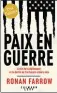  ??  ?? HHHHI Paix en guerre. La fin de la diplomatie et le déclin de l’influence américaine (War on Peace. The End of Diplomacy and the Decline of American Influence) par Ronan Farrow, traduit de l’anglais (États-Unis) par Marie-France de Paloméra, 576 p., Calmann-Lévy, 22,50 €