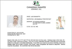  ??  ?? Luka Rocco Magnotta, whose crimes made headlines around the world, has joined a matchmakin­g website for inmates.