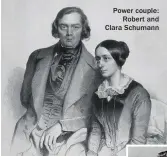  ??  ?? Power couple: Robert and Clara Schumann