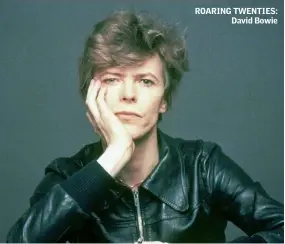  ??  ?? ROARING TWENTIES: David Bowie