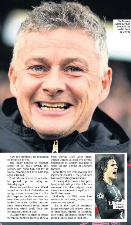  ??  ?? Ole Gunnar Solskjaer has brought the smiles back to United Edinson Cavani