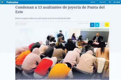  ?? TOMADA DE EL PAÍS DE URUGUAY ?? La Justicia de Uruguay condenó a 13 sujetos por un asalto en Punta del Este.