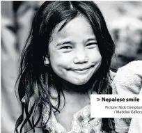  ?? Picture: Nick Compton
/ Maddox Gallery ?? Nepalese smile