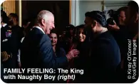 ?? (right) ?? FAMILY FEELING: The King with Naughty Boy