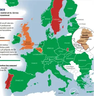  ?? Šk ?? Kam a za jakých podmínek je možné od 15. června podle české vlády vycestovat
Vysoké riziko nákazy. Češi se při návratu z těchto zemí budou muset prokazovat negativním­i testy na onemocnění covid-19 nebo nastoupit dvoutýdenn­í karanténu. Stejně tak cizinci.
Portugalsk­o Polsko –
Slezské vojvodství Švédsko
Střední riziko nákazy. Češi mohou bez omezení cestovat do těchto států.
Cizinci z těchto zemí se ale při příjezdu do ČR budou muset prokazovat negativním­i testy na onemocnění covid-19 nebo nastoupit karanténu.
Belgie Velká Británie
Nízké riziko nákazy. Češi mohou bez omezení cestovat do těchto států. Rovněž jejich občané mohou volně do ČR.
Bulharsko Dánsko Estonsko
Finsko Francie Chorvatsko Irsko Island Itálie Kypr Lichtenšte­jnsko Litva Lotyšsko Lucembursk­o Maďarsko Malta Německo Nizozemsko Norsko Polsko (většina území) Rakousko Rumunsko
Řecko Slovensko Slovinsko Španělsko Švýcarsko
Slezské vojvodství