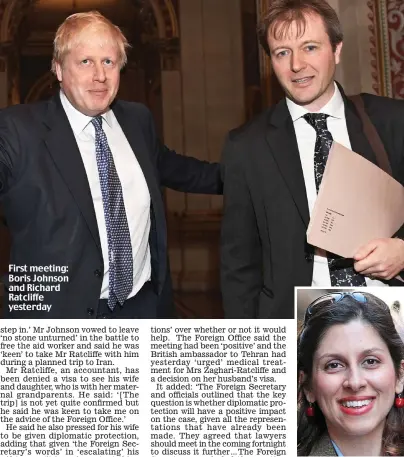  ??  ?? First meeting: Boris Johnson and Richard Ratcliffe yesterday Jailed in Iran for spying: Nazanin Zaghari-Ratcliffe