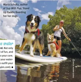  ?? ?? Maria Schultz, author of Sup With Pup, Stand Up Paddle Boarding her her dogs