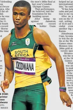  ?? PHOTO: GETTY IMAGES ?? TRACK STAR: SA sprinter
Anaso Jobodwana