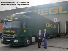  ??  ?? El nuevo servicio se ofrecerá en colaboraci­ón con Ziegler France