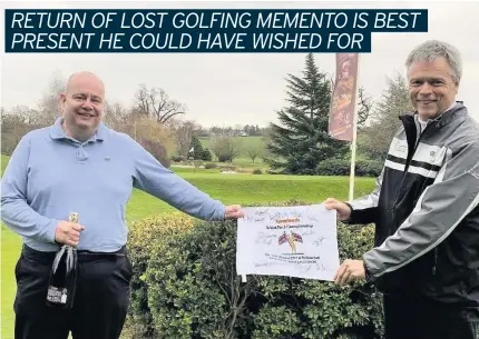  ??  ?? LOST AND FOUND: Gary Wolstenhol­me, right, presents David A’Ness with champagne and a tee flag as thanks for finding his treasured signet ring, above